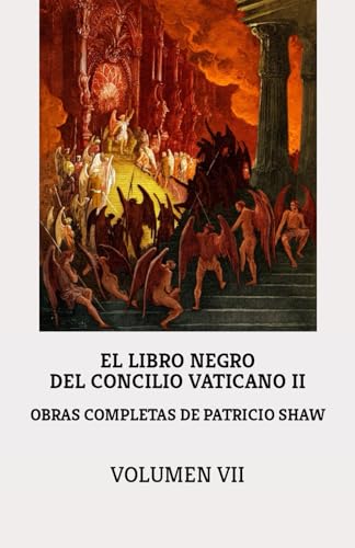 Imagen de archivo de Obras Completas de Patricio Shaw. Volumen Vii: el Libro Negro Del Concilio Vaticano Ii a la venta por Hamelyn