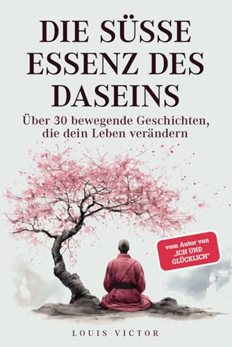 Beispielbild fr Die se Essenz des Daseins: ber 30 bewegende Geschichten, die dein Leben verndern zum Verkauf von medimops