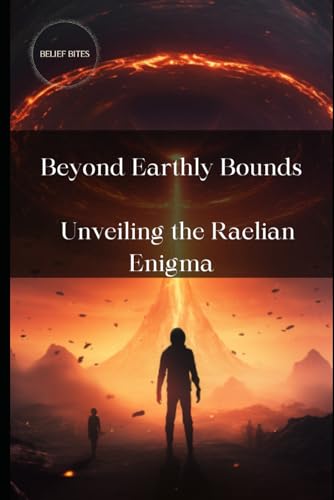 Stock image for Beyond Earthly Bounds: Unveiling the Raelian Enigma for sale by GreatBookPrices