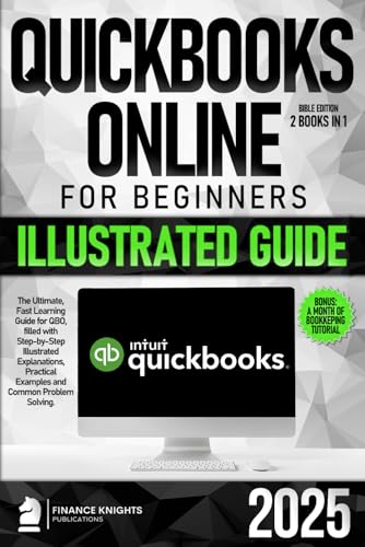 Image d'archives pour QuickBooks Online for Beginners Bible Edition [2 Books in 1]: The Ultimate Fast Learning Guide for QBO, filled with Step-by-Step Illustrated Explanations, Practical Examples and Common Problem Solving mis en vente par Austin Goodwill 1101