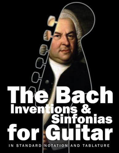 Stock image for The Bach Inventions and Sinfonias for Guitar: In Standard Notation and Tablature for sale by California Books