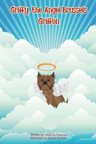 Stock image for Griffy, the Angel Brussels Griffon (Angel Dog Children's Books) for sale by California Books