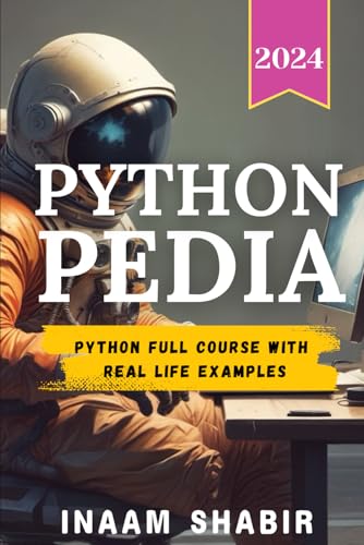 Imagen de archivo de Python Pedia: Python full course with real life examples-Learn to code on mobile, create your AI a la venta por Ria Christie Collections