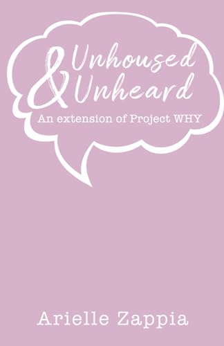 9798870520940: Unhoused & Unheard: An extension of Project WHY