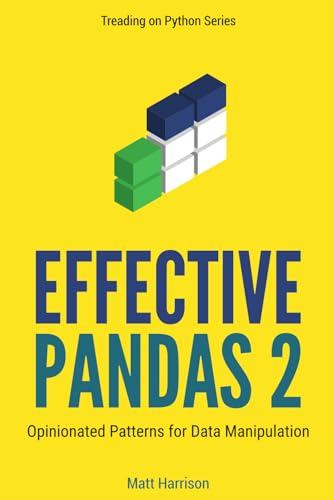 9798870528342: Effective Pandas 2: Opinionated Patterns for Data Manipulation