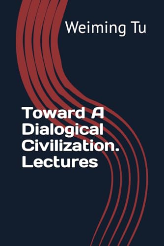 Beispielbild fr Toward A Dialogical Civilization. Lectures zum Verkauf von Ria Christie Collections