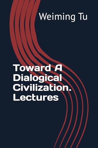 9798870657318: Toward A Dialogical Civilization. Lectures