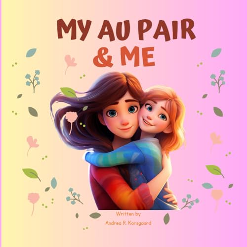 Stock image for My Au pair & Me: The sweetest and funniest book of children's memories who love their au pair for sale by California Books