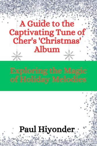 Imagen de archivo de A Guide to the Captivating Tune of Cher's 'Christmas' Album (Paperback) a la venta por Grand Eagle Retail