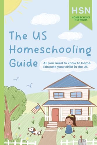 9798870790558: The US Homeschooling Guide: All you need to know to Home Educate your child in the US