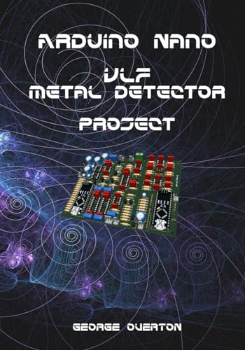 Immagine dell'editore per Arduino Nano VLF Metal Detector Project venduto da GreatBookPrices