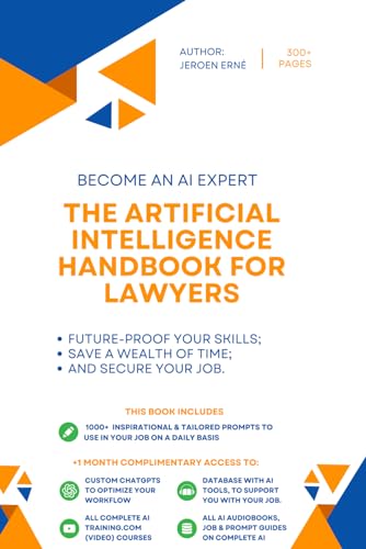 Beispielbild fr The Artificial Intelligence handbook for Lawyers: "Future-Proof Your Skills; Save a Wealth of Time; and Secure Your Job." (AI for Legal and Compliance Series) zum Verkauf von medimops