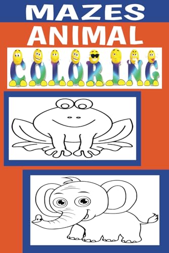 Stock image for Mazes and Animal Coloring Book: Fun Activities for Kids Ages 4 and Up; 72 Mazes from VERY EASY to EASY to MEDIUM; Over 130 Black and White Illustrations for Coloring for sale by Ria Christie Collections