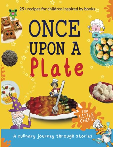 Stock image for Once Upon a Plate: a culinary journey through stories for little chefs for sale by ALLBOOKS1