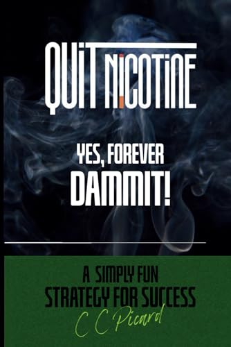 Stock image for Quit Nicotine - Yes, Forever Dammit! (Paperback) for sale by Grand Eagle Retail