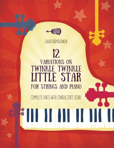 Immagine dell'editore per 12 VARIATIONS ON TWINKLE, TWINKLE, LITTLE STAR FOR STRINGS AND PIANO: COMPLETE PARTS WITH CONDUCTOR'S SCORE venduto da Ria Christie Collections