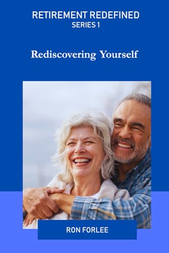 9798870979328: Retirement Redefined: Rediscovering Yourself. Series 1.
