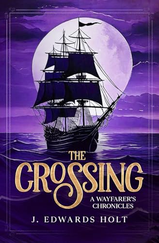 Imagen de archivo de The Crossing: A Wayfarer's Chronicles a la venta por California Books