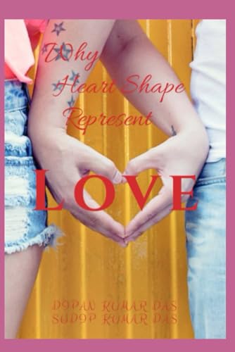 Stock image for Why Heart Shape Represent Love for sale by Ria Christie Collections