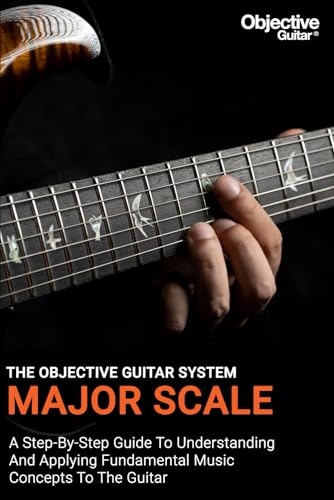 Imagen de archivo de Major Scale - The Objective Guitar System (Paperback) a la venta por Grand Eagle Retail