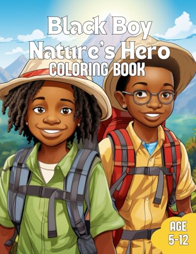 Imagen de archivo de Black Boy Nature's Hero Coloring Book: A Coloring book with positive affirmations for boys a la venta por GreatBookPrices