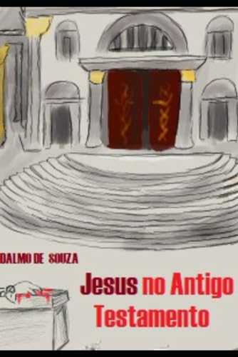 Stock image for Jesus No Antigo Testamento (Paperback) for sale by Grand Eagle Retail