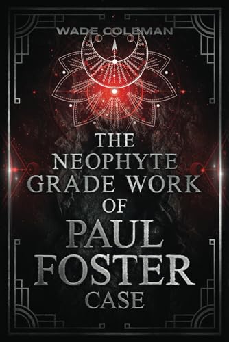 Stock image for The Neophyte Grade Work of Paul Foster Case (Paperback) for sale by Grand Eagle Retail