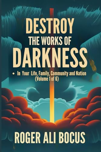 Stock image for Destroy the Kingdom of Darkness: - In your Life, Family, Community and Nation (Volume 1 of 6) (Understanding Kingdoms) for sale by California Books