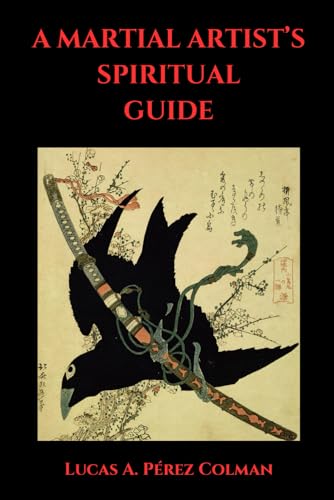 Imagen de archivo de A Martial Artist's Spiritual Guide (Paperback) a la venta por Grand Eagle Retail