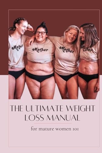 Stock image for The ultimate weight loss manual for mature women 101 for sale by PBShop.store US