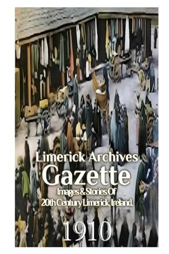 9798871873700: Limerick Archives Gazette: 1910