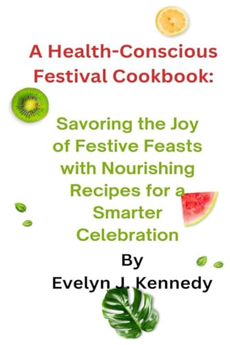 Imagen de archivo de A Health-Conscious Festival Cookbook a la venta por PBShop.store US