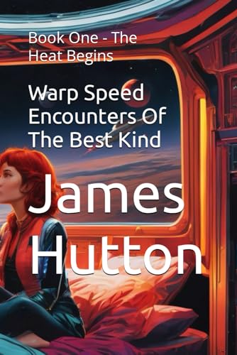 Stock image for Warp Speed Encounters Of The Best Kind: Book One - The Heat Begins for sale by Ria Christie Collections