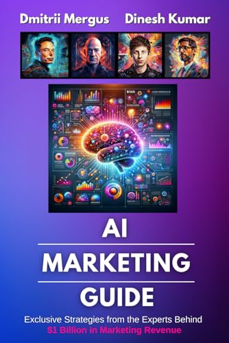 9798872066248: AI Marketing Guide: Exclusive Strategies from the Experts Behind $1 Billion in Marketing Revenue