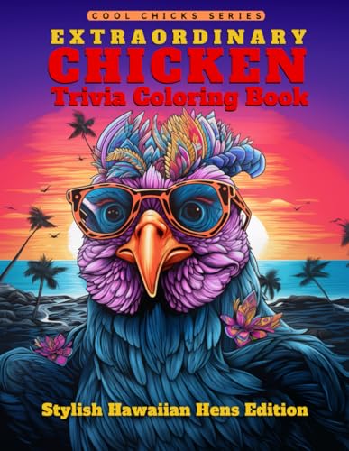 Imagen de archivo de Extraordinary Chicken Trivia Coloring Book - Stylish Hawaiian Hens Edition a la venta por PBShop.store US