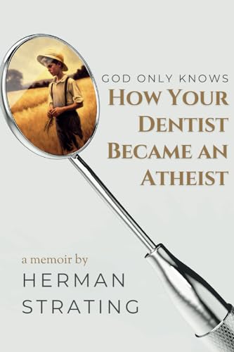 Stock image for God Only Knows How Your Dentist Became An Atheist for sale by California Books