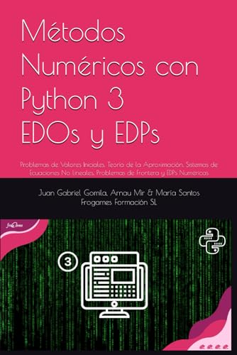 Immagine dell'editore per Mtodos Numricos con Python: EDOs y EDPs: Problemas de Valores Iniciales, Teora de la Aproximacin, Sistemas de Ecuaciones No Lineales, Problemas de Frontera y EDPs Numricas (Spanish Edition) venduto da Ria Christie Collections