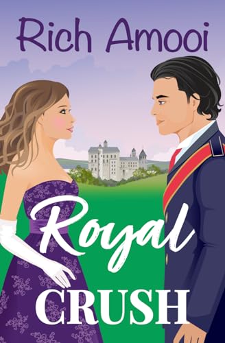 Beispielbild fr Royal Crush: A Sweet Royal Romcom (Royal RomCom Rebels) zum Verkauf von California Books