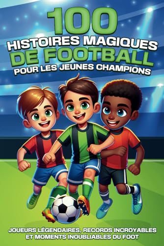 Imagen de archivo de 100 histoires magiques de football pour les jeunes champions a la venta por PBShop.store US