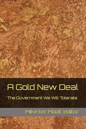 Beispielbild fr A Gold New Deal: The Government We Will Tolerate zum Verkauf von Ria Christie Collections