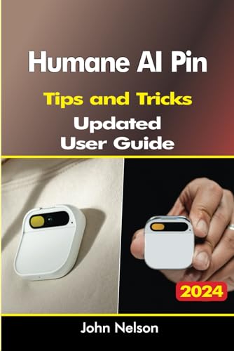 Imagen de archivo de Humane AI Pin Tips and Tricks updated user guide a la venta por California Books