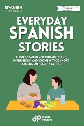 9798872693864: Everyday Spanish: Learn Vocabulary, Slang and Expressions with 20 Short Stories in Conversational Spanish on Healthy Eating (Spanish Edition)