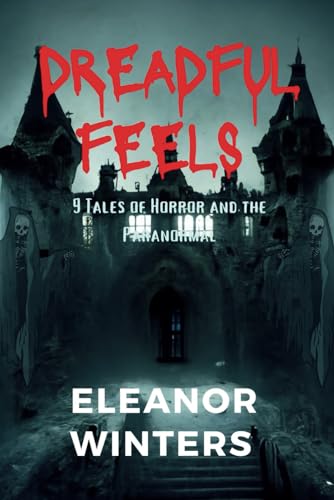 9798872723455: Dreadful feels: 9 Tales of Horror and the Paranormal (Nights of Madness Episode 1)