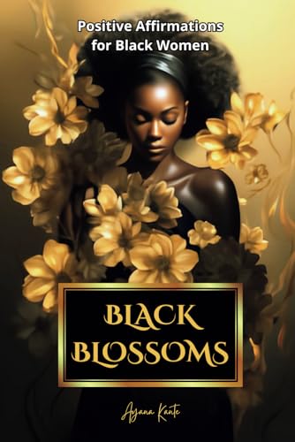 Beispielbild fr Black Blossoms - Positive Affirmations for Black Women (Paperback) zum Verkauf von Grand Eagle Retail