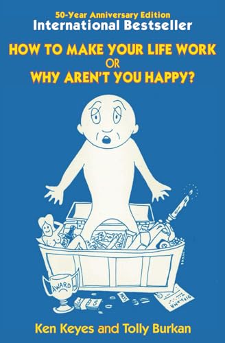 Stock image for How to Make Your Life Work or Why Aren't You Happy? (50 Year Anniversary Edition) for sale by Ria Christie Collections