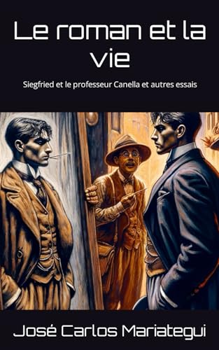 Immagine dell'editore per Le roman et la vie: Siegfried et le professeur Canella et autres essais (Oeuvres compltes de J. C. Mariategui) (French Edition) venduto da Ria Christie Collections