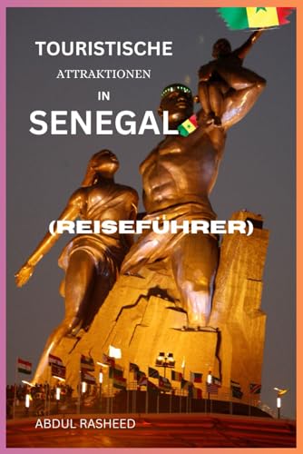 Stock image for TOURISTISCHE ATTRAKTIONEN IN SENEGAL: REISEFHRER (German Edition) for sale by California Books