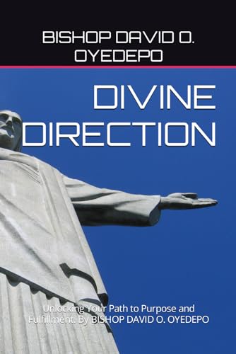 9798873036523: DIVINE DIRECTION: Unlocking Your Path to Purpose and Fulfillment. By BISHOP DAVID O. OYEDEPO