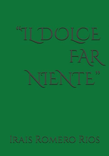 Stock image for IL DOLCE FAR NIENTE for sale by Ria Christie Collections