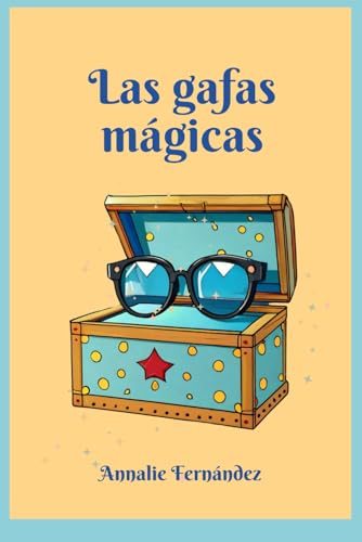 Stock image for Las gafas mgicas: Una maravillosa aventura escrita para nios de 5 a 10 aos (Spanish Edition) for sale by California Books